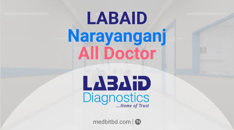 Labaid Narayanganj All Doctor, Address And Number - Medbitbd.com